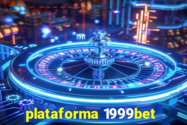 plataforma 1999bet